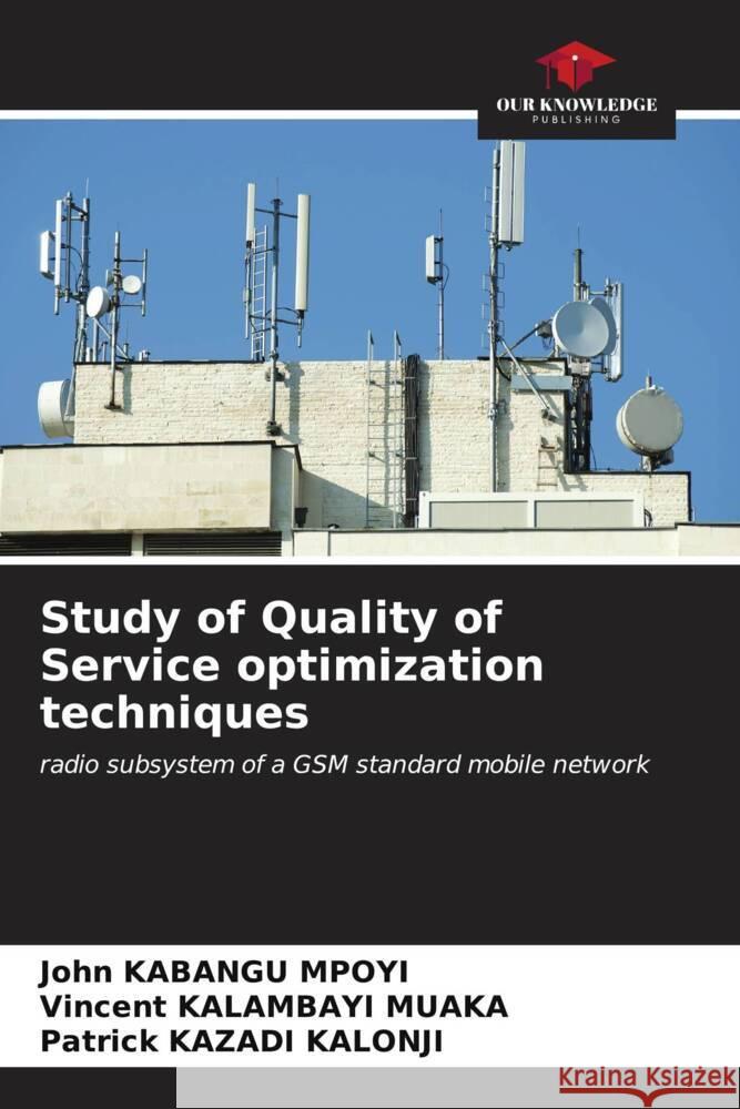 Study of Quality of Service optimization techniques John Kabang Vincent Kalambay Patrick Kazad 9786206907732 Our Knowledge Publishing - książka
