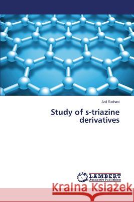 Study of s-triazine derivatives Rathavi Anil 9783659789649 LAP Lambert Academic Publishing - książka