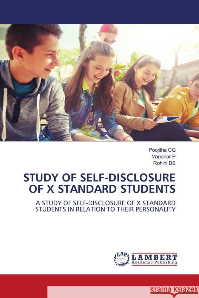 STUDY OF SELF-DISCLOSURE OF X STANDARD STUDENTS CG, Poojitha, P, Manohar, BS, Rohini 9786208442354 LAP Lambert Academic Publishing - książka