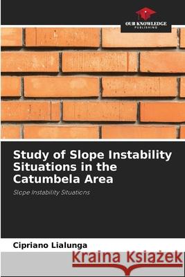 Study of Slope Instability Situations in the Catumbela Area Cipriano Lialunga 9786207872145 Our Knowledge Publishing - książka