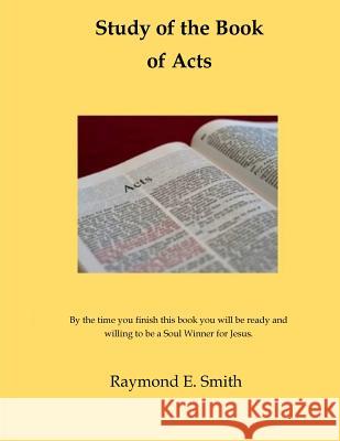 Study of the Book of Acts Raymond E. Smith 9781724464088 Createspace Independent Publishing Platform - książka