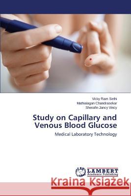 Study on Capillary and Venous Blood Glucose Sethi, Vicky Ram 9783659366031 LAP Lambert Academic Publishing - książka