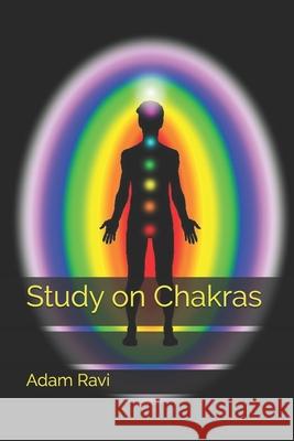 Study on Chakras Adam Ravi 9798599311058 Independently Published - książka
