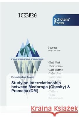 Study on Interrelationship between Medoroga (Obesity) & Prameha (DM) Tewari, Priyadarshini 9786138913443 Scholar's Press - książka