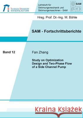 Study on Optimization Design and Two-Phase Flow of a Side Channel Pump Fan Zhang 9783844053982 Shaker Verlag GmbH, Germany - książka