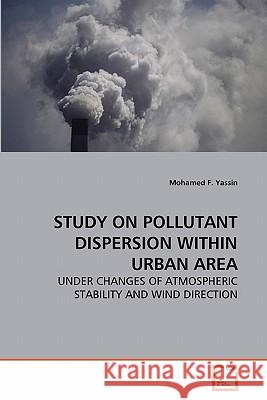 Study on Pollutant Dispersion Within Urban Area Mohamed F. Yassin 9783639272796 VDM Verlag - książka