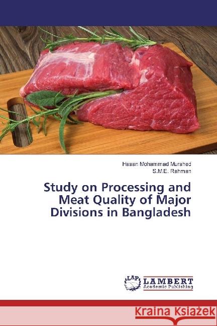 Study on Processing and Meat Quality of Major Divisions in Bangladesh Murshed, Hasan Mohammad; Rahman, S.M.E. 9783659948602 LAP Lambert Academic Publishing - książka