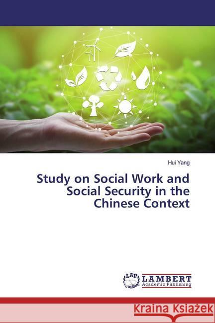 Study on Social Work and Social Security in the Chinese Context Yang, Hui 9786200079961 LAP Lambert Academic Publishing - książka