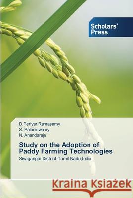 Study on the Adoption of Paddy Farming Technologies Ramasamy, D. Periyar 9783639700046 Scholar's Press - książka