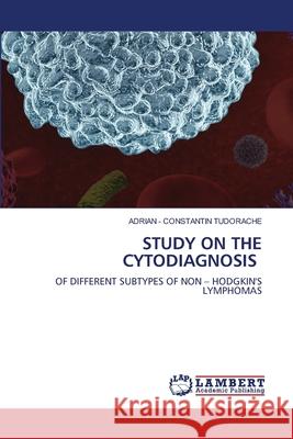 Study on the Cytodiagnosis Adrian -. Constantin Tudorache 9786203584158 LAP Lambert Academic Publishing - książka