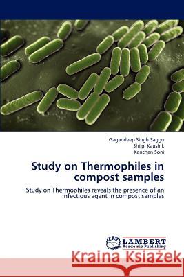 Study on Thermophiles in compost samples Saggu Gagandeep Singh 9783847302285 LAP Lambert Academic Publishing - książka