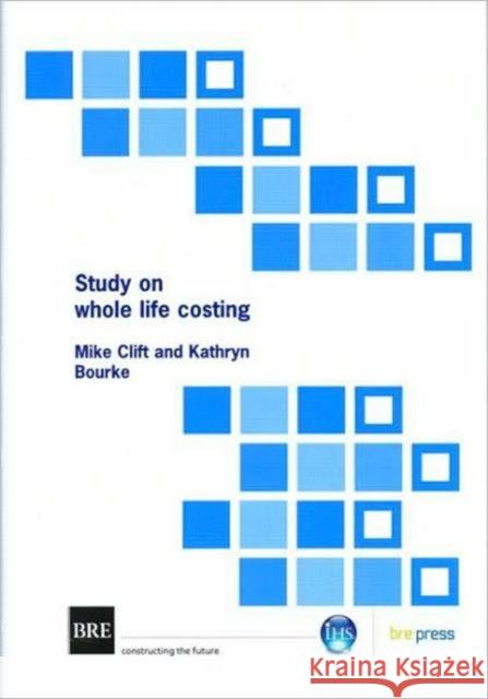 Study on Whole Life Costing: (BR 367) Mike Clift 9781860812804 IHS BRE Press - książka