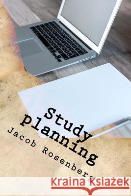 Study planning: Ultimate Researcher's Guide Series Rosenberg, Jacob 9781986696166 Createspace Independent Publishing Platform - książka