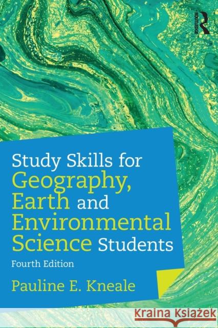 Study Skills for Geography, Earth and Environmental Science Students Pauline Kneale 9781138494138 Routledge - książka