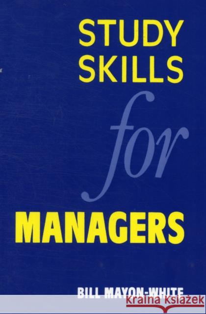 Study Skills for Managers Bill Mayon-White 9781853960888 Paul Chapman Publishing - książka
