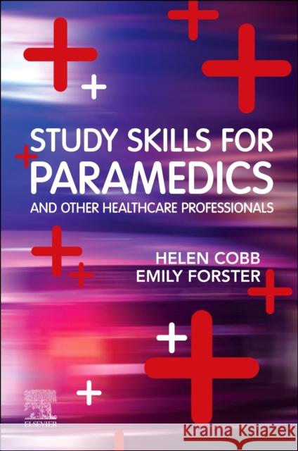 Study Skills for Paramedics Emily, PGCE; PhD; MRes; BA Forster 9780702083051 Elsevier Health Sciences - książka