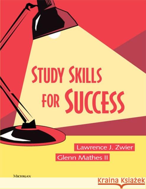 Study Skills for Success Lawrence J. Zwier Glenn Mathes 9780472030576 University of Michigan Press - książka