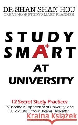Study Smart at University Shan Shan Hou 9781916123755 Shanshan Hou - książka