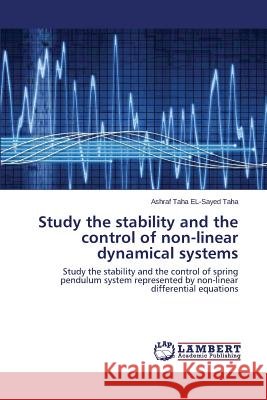 Study the stability and the control of non-linear dynamical systems Taha El-Sayed Taha Ashraf 9783659788277 LAP Lambert Academic Publishing - książka