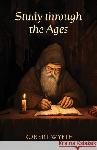 Study through the Ages Robert Wyeth 9781398456105 Austin Macauley - książka