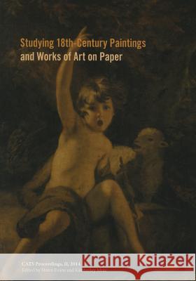 Studying 18th-Century Paintings & Works of Art on Paper Helen Evans Kim Muir 9781909492233 Archetype Publications - książka