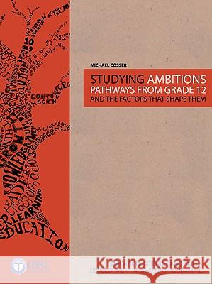 Studying Ambitions : Pathways from Grade 12 and the Factors That Shape Them Michael Cosser 9780796922434 Human Sciences Research - książka