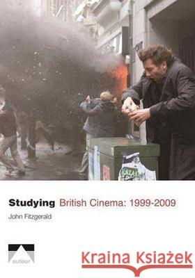 Studying British Cinema: 1999-2009 John Fitzgerald 9781906733117  - książka