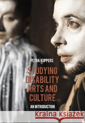 Studying Disability Arts and Culture: An Introduction Petra Kuppers 9781137413437 Palgrave MacMillan - książka