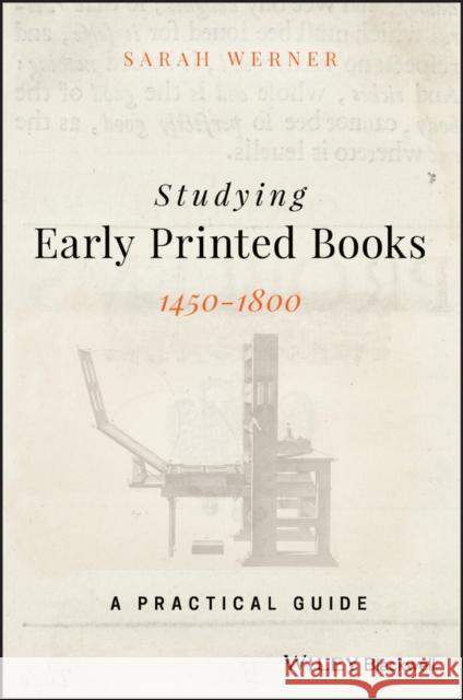 Studying Early Printed Books, 1450-1800: A Practical Guide Werner, Sarah 9781119049968 John Wiley & Sons Inc - książka