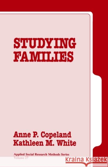 Studying Families Anne P. Copeland Kathleen M. White Kathleen M. White 9780803932487 Sage Publications - książka