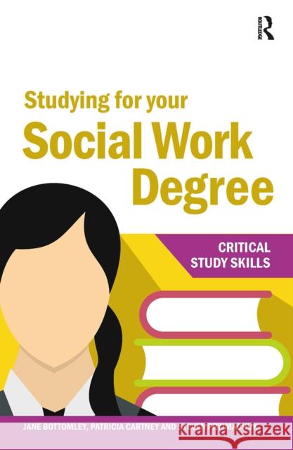 Studying for your Social Work Degree Jane Bottomley Patricia Cartney Steven Pryjmachuk 9781041057093 Routledge - książka