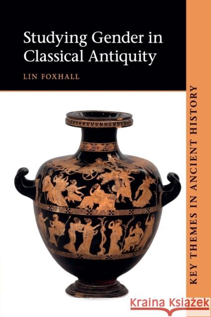 Studying Gender in Classical Antiquity Lin Foxhall 9780521557399  - książka