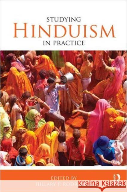 Studying Hinduism in Practice Hillary Rodrigues 9780415468480 ROUTLEDGE - książka