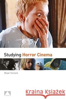 Studying Horror Cinema Bryan Turnock 9781911325895 Auteur - książka