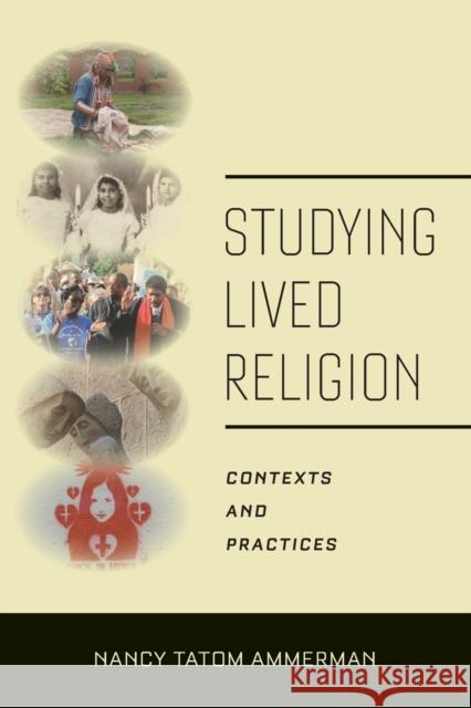 Studying Lived Religion: Contexts and Practices Nancy Tatom Ammerman 9781479804344 New York University Press - książka