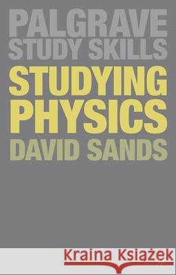 Studying Physics David Sands 9781403903280 PALGRAVE MACMILLAN - książka