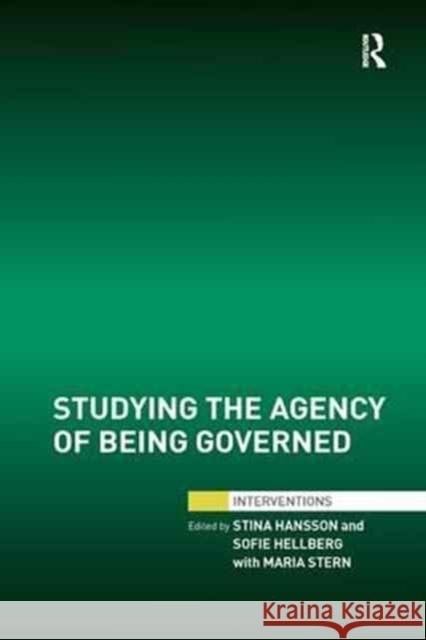 Studying the Agency of Being Governed Stina Hansson Sofie Hellberg Maria Stern 9781138747098 Routledge - książka