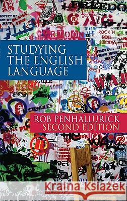 Studying the English Language Rob Penhallurick 9780230200142 Bloomsbury Publishing PLC - książka