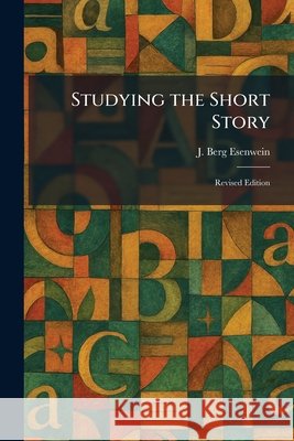 Studying the Short Story: Revised Edition Esenwein, J. Berg 9781025955759 Tradd Street Press - książka
