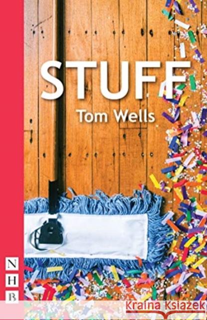 Stuff Wells, Tom 9781848429888 Nick Hern Books - książka