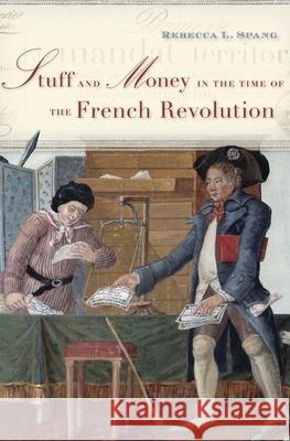 Stuff and Money in the Time of the French Revolution Spang, Rebecca L. 9780674975422 John Wiley & Sons - książka