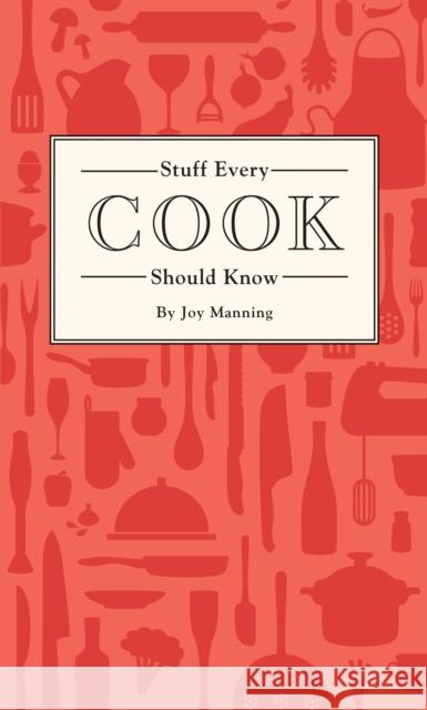 Stuff Every Cook Should Know Joy Manning 9781594749360 Quirk Books - książka
