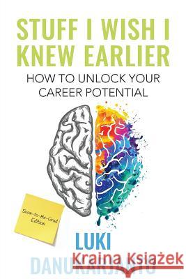 Stuff I Wish I Knew Earlier: How to Unlock Your Career Potential Luki Danukarjanto 9781771802390 Iguana Books - książka