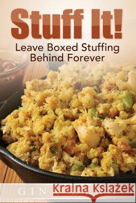 Stuff It!: Leave Boxed Stuffing Behind Forever Gina Lynn 9781942535034 Synchron8 Publishing - książka