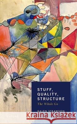 Stuff, Quality, Structure: The Whole Go Galen (University of Texas at Austin) Strawson 9780198903659 Oxford University Press - książka