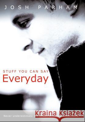 Stuff You Can Say Everyday Josh Parham 9781463402877 Authorhouse - książka