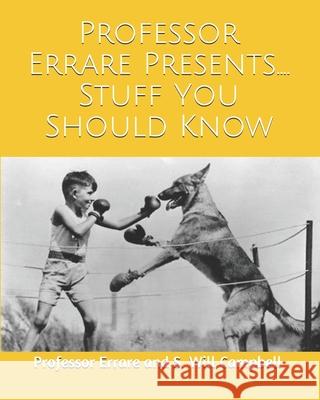 Stuff You Should Know S Will Campbell, Professor Errare 9781733231435 Shawn Campbell - książka