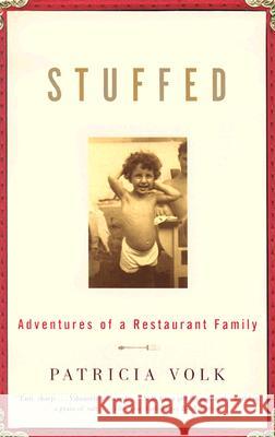 Stuffed: Adventures of a Restaurant Family Patricia Volk 9780375724992 Vintage Books USA - książka