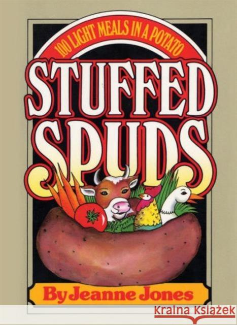 Stuffed Spuds: 100 Light Meals in a Potato Jones, Jeanne 9780871316912 Rowman & Littlefield Publishers - książka