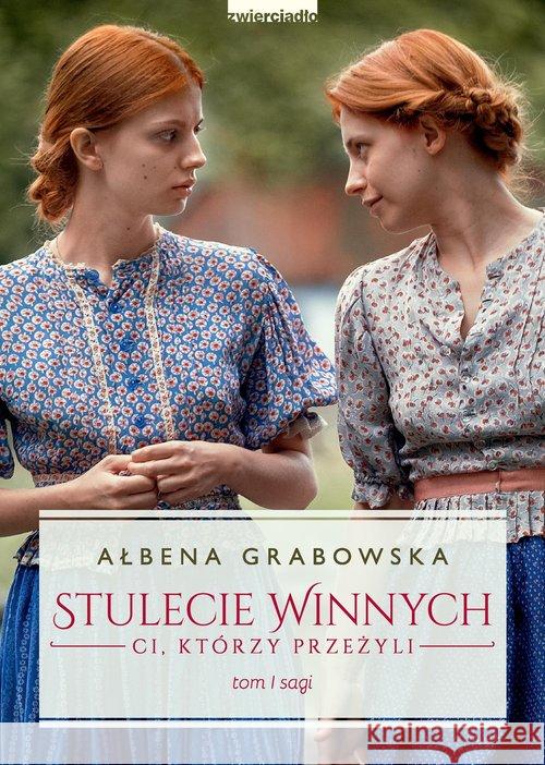Stulecie Winnych. Ci, którzy przeżyli T.1 w.2021 Grabowska Ałbena 9788381322096 Zwierciadło - książka